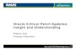 Oracle Critical Patch Updates: Insight and Understandingidealpenngroup.tripod.com/sitebuildercontent/OAUG2008/Collaborate... · Oracle Critical Patch Updates: Insight and Understanding