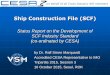 Ship Construction File (SCF) - Intertanko Construction File (SCF) Status Report on the Development of SCF Industry Standard (co-ordinated by CESA) by Dr. Ralf Sören Marquardt Accredited