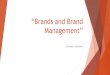 “Brands and Brand Management” -   s: Pond’s, Wheel, Sunsilk, Dove. ... Symbolic device: allow them to project self image. Example: Chanel 5 (classy image)