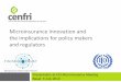 Microinsurance innovation and the implications for · PDF fileMicroinsurance innovation and the implications for policy makers ... treatment for any illness or accident up to 6 months