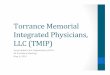 TorranceMemorial( IntegratedPhysicians, LLC(TMIP) · PDF fileTorranceMemorial(IntegratedPhysicians, LLC(TMIP) ... • Nextgen (POSS) • Vitera ... • Increase+PCP+Annual+Wellness+Visit