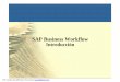 SAP Business Workflow Introducción · PDF filecon las funciones de negocio del sistema R/3 a través de sus Business Objects. ... incluyendo asignaciones a agentes y monitorizando