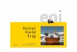 Goliat Field Trip - Eni · PDF fileorganization and process improvements ... (Goliat) to eni as Operator Goliat discovery well ... Goliat firsts First oil project in the Barents Sea