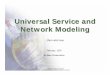 Universal Service and Network Modeling - The United · PDF fileUniversal Service and Network Modeling then and now February, ... ILEC Wire Center ... Geocoding success relies on the