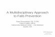 A Multidisciplinary Approach to Falls Prevention-posey -2 · PDF fileA Multidisciplinary Approach to Falls Prevention Ross Ehrmantraut, RN, ... Ambulated to nurses station and fell