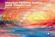 Mental Health Today And Tomorrow - Pavilion home | · PDF file · 2015-06-08Chapter 2: Mental well-being: ... yesterday, today and tomorrow ... language, imagery and interpretations