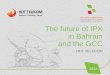 The future of IPX in Bahrain and the GCC - tra.org.bh Workshop Slides 111220141.pdf · Acquire a clear understanding of the future of IPX in Bahrain and the GCC ... 2G, 3G to 4G migration