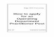 How to apply for an Operating Department Practitioner … Language, Maths, Biology, Chemistry, History Deyes Court High School, Liverpool 1996 ADDITIONAL EMPLOYMENT EXPERIENCE Health
