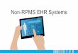 Non-RPMS EHR Systems - Event Management Software · PDF fileExample •Document that the patient has a diagnosis of Type 2 Diabetes •Your EHR assigns the appropriate SNOMED code