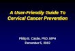 A User-Friendly Guide To Cervical Cancer Prevention · PDF fileS e n s itivi ty 0 Â0 0 Â2 0 Â4 0 Â6 0 Â8 1 Â0 S P O CCS I 83 Â1 (73 Â3 ± 90 Â5 ) S P O CCS II 87 Â5 (83 Â7