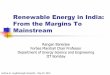 Renewable Energy in India: From the Margins To Mainstreamrb/Professional Activities/RENIndia15.pdf · From the Margins To Mainstream ... Goals for the Energy sector ... Asansol, West