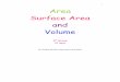 1 Area Surface Area and Volume - Buffalo Statemath.buffalostate.edu/~it/projects/kelley.pdf · The students should be able to distinguish between area, surface area and volume 