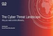 The Cyber Threat Landscape -  · PDF fileNiall Moynihan Security Product Sales Specialist The Cyber Threat Landscape Why you need to think differently
