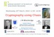 Cryptography using Chaos - Warsaw University of …konwersa/wyklady/2010_VLZ7_02_wyklad.pdfCryptography using Chaos J M Blackledge Stokes Professor Dublin Institute of Technology Distinguished