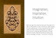Imagination, Inspiration, Intuition - ChicagoGnosis.orgchicagognosis.org/.../6._imagination_inspiration_intuition.pdf · Imagination, Inspiration, Intuition ... •'ilm al-yaqin,