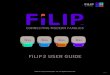 FiLIP 2 USER GUIDE - d3m0.comd3m0.com/FiLIP_2016_User_Guide.pdf · WELCOME TO THE FiLIP FAMILY FiLIP helps children stay in touch with their parents… and helps parents know where