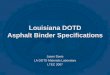 Louisiana DOTD Asphalt Binder Specifications DOTD Asphalt Binder... · Louisiana DOTD Asphalt Binder Specifications ... SHRP Tests (AASHTO M320) PG 64-22 Average pavement ... (AASHTO