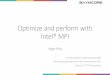 Optimize and perform with Intel® MPI - danysoft.com - Optimize and perform with Intel... · •Levels of parallelism •What is MPI –Message Passing Interface? •MPI a little