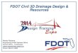 FDOT Civil 3D Drainage Design & · PDF fileFDOT Civil 3D Drainage Design & Resources ... Since a project will only use a fraction from the list it is ... On the FDOT Ribbon there is