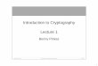 Introduction to Cryptography Lecture 1 - Pinkas to Cryptography Lecture 1 Benny Pinkas. 2 ... – Homework 25% (might include programming) 
