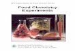 Food Chemistry Experiments chemistry is a major part of a larger area of study known as food science. Food science is an interdisciplinary study involving microbiology, biology, chemistry,