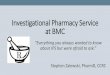 Investigational Pharmacy Service at BMC - Boston · PDF fileObjectives 1. Define the role of the Investigational Pharmacy Service at BMC. 2. Understand how to engage the services offered