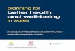 planning for better health and well-being - Health in Wales HWBW_Briefing.pdf · planning for better health and well-being in wales A briefing on integrating planning and public health