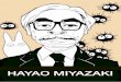 HAYAO MIYAZAKI - bbcd: communication Miyazaki is a famous animation director and manga artist. Growing up on 5/1/1941, in Tokyo, during World War II. ... Laputa: Castle in the Sky