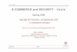 E-COMMERCE and SECURITY - 1DL018 - Uppsala University · PDF fileE-COMMERCE and SECURITY - 1DL018 Spring 2009 Agenda for lectures, assignments and e-commerce project ... Example: Cybersettle