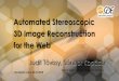 Automated Stereoscopic 3D Image Reconstruction for …web3d2015.web3d.org/Presentations/Saturday/Workshop_1/1_judit... · Automated Stereoscopic 3D Image Reconstruction ... •S