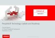 PeopleSoft Technology Update and Roadmap - · PDF filePeopleSoft Technology Update and Roadmap (CON7587) ... PeopleSoft Human Capital Management: Update and Roadmap (GEN7666) Customer