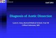Diagnosis of Aortic Dissection - Lieberman's eRadiologyeradiology.bidmc.harvard.edu/LearningLab/cardio/Sosa.pdf · There are two theories: A. An intimal . ... of the intimal calcification