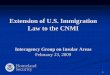 Extension of U.S. Immigration Law to the CNMI · PDF file180-day delay to the transition program ... Entry may be granted for up to 45 days. Parole may be revoked or terminated at
