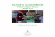 God's Creation Bible Study Ages 4-6 - Restoring People and · PDF file · 2013-11-12God’s Creation Child’s Bible Study Ages 4-6 Written by Lauren Holman A Rocha USA ... o Have