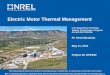 Electric Motor Thermal Management - US Department … Motor Thermal Management U.S. Department of Energy Vehicle Technologies Program Annual Merit Review PI: Kevin Bennion May 11,