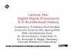 Lecture 10a: Digital Signal Processors: A TI Architectural ...bwrcs.eecs.berkeley.edu/Classes/CS252/Notes/Lec10a-DSP1.pdf · Lecture 10a: Digital Signal Processors: A TI Architectural