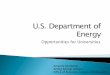 Opportunities for Universities - hacu. · PDF fileOpportunities for Universities ... Office of Nuclear Energy} Office of Science} ... critical science and technology areas, including