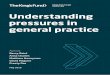 Understanding pressures in general practice - King's Fund · PDF fileUnderstanding pressures in general practice ... David Maguire Preety Das May 2016. ... • new models of general
