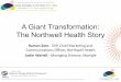 A Giant Transformation: The Northwell Health Story Giant Transformation: The Northwell Health Story Ramon Soto - SVP, Chief Marketing and Communications Officer, Northwell Health Justin