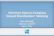 American Express Company -  · PDF fileAmerican Express Company Annual Shareholders’ Meeting Ken Chenault Chairman and CEO May 2, 2011