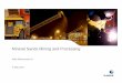 Mineral Sands Mining and Processing - Iluka  · PDF fileMineral Sands Mining and Processing Iluka Resources Ltd ... • Dewatering, mining, ... Ore Bin and. Feeder Secondary