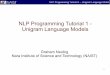 NLP Programming Tutorial 1 - Unigram Language … NLP Programming Tutorial 1 – Unigram Language Model Why Language Models? We have an English speech recognition system, which answer