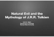 Natural Evil and the Mythology of J.R.R. Evil and the Mythology of J.R.R. Tolkien ... contribute their own thoughts to the song of creation. ... (Gollum’s loss of the ring) 