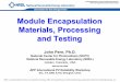 Module Encapsulation Materials, Processing and Testing ... · PDF fileBased on Module Design and Construction ... Mechanical Tester Tensile Test 90. o. Peel Test T-Peel Test. EVA Adhesion