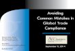 Avoiding Common Mistakes in Global Trade … Common Mistakes in Global Trade Compliance September 9, ... last two years to expand its business ... •Competitors are sources of information
