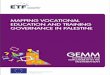 MAPPING VOCATIONAL EDUCATION AND … vocational education and training governance in palestine gemm governance for employability in the mediterranean this project is funded by the