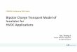 Bipolar Charge Transport Model of Insulator for HVDC ... · PDF fileBipolar Charge Transport Model of Insulator for HVDC Applications Joe ... • The modern form of HVDC transmission