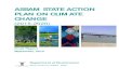 ASSAM STATE ACTION PLAN ON CLIMATE CHANGE draft ASAPCC...ASSAM STATE ACTION PLAN ON CLIMATE CHANGE (2015-2020) Draft Report September, 2015 Department of Environment Government of