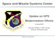 Space and Missile Systems Center - GPS: The Global ... and Missile Systems Center Update on GPS Modernization Efforts Brig Gen William T. “Bill” Cooley Director, GPS Directorate