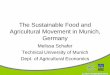 The Sustainable Food and Agricultural Movement in …orgprints.org/7528/2/7528_Shafer.pdfAgricultural Movement in Munich • Consumer and environmental organizations •Consumers •